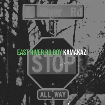 Kamakazi - East River Rd Boy (Explicit)