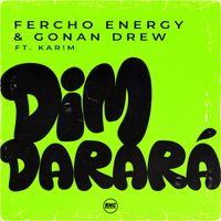 Fercho Energy, Gonan Drew - Dim Darará