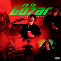 Alex Luna - La se gozar (Explicit)