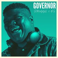 Governor - Struggle & BS