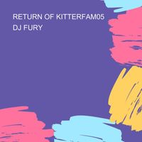 DJ FURY - Return Of KitterFam05
