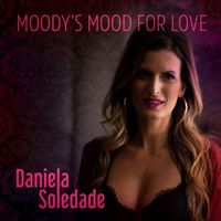 Daniela Soledade - Moody's Mood For Love