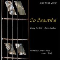 Gary Smith - So Beautiful