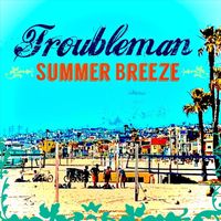 Troubleman - Summer Breeze