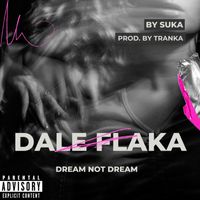 Suka - Dale Flaka (Explicit)