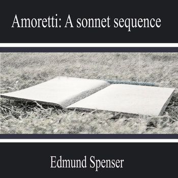 Andrew Phillips - Amoretti: A Sonnet Sequence