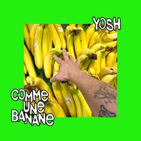 Yosh - Comme une banane