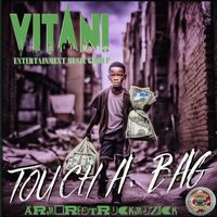 VITANI - TOUCH A BAG (Explicit)