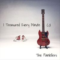 The Painkillers - I Treasured Every Minute CJI
