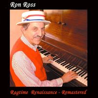 Ron Ross - Ragtime Renaissance – Remastered