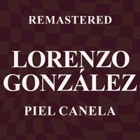 Lorenzo González - Piel canela (Remastered)
