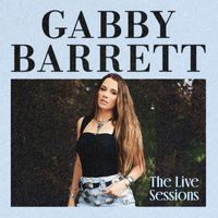 Gabby Barrett - Dance Like No One’s Watching (The Live Sessions)