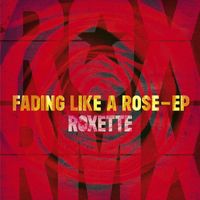 Roxette - Fading Like A Rose - EP