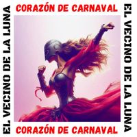 El vecino de la luna - Corazón de carnaval
