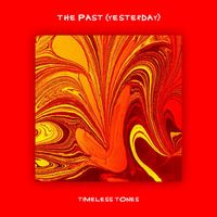 Timeless Tones - The Past (Yesterday)