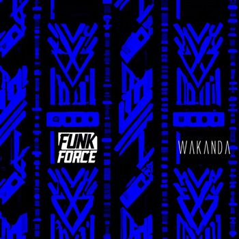 Funk Force - Wakanda