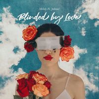 Melody - Blinded by Love (feat. Jahmiel) (Explicit)
