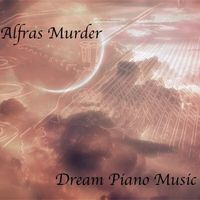 Alfras Murder - Dream Piano Music
