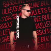 Crystal Rock - Bassline Bullets