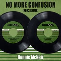 Ronnie McNeir - No More Confusion (2023 Remix)