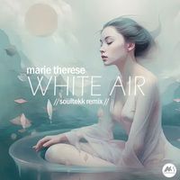 Marie Therese - White Air (Soultekk Remix)