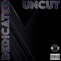 Uncut - Dedicated (Explicit)