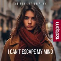 Abriviatura IV - I Can't Escape My Mind