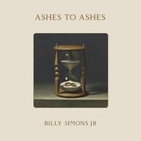 Billy Simons Jr. - Ashes to Ashes