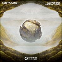 Ken Takano - Agnus Dei (Adagio For Strings) (Extended Mix)