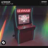 le Shuuk - Talk About Us (Extended Mix)