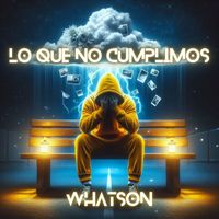 Whatson - LO QUE NO CUMPLIMOS