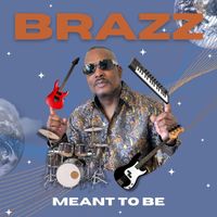 Brazz - Meant To Be (Explicit)