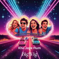 BigWig - Kho Jaye Hum