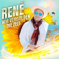 René - Wir vergolden die Zeit