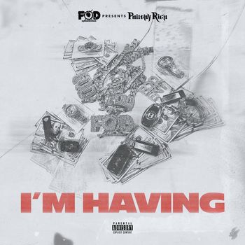 Philthy Rich - I'M HAVING (Explicit)