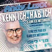 Andy Luxx - Kenn ich, hab ich (Kann ich mitsingen)