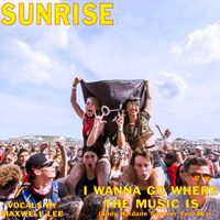 Sunrise - I Wanna Go Where the Music Is (Andy Haldane Summer Fest'mix)