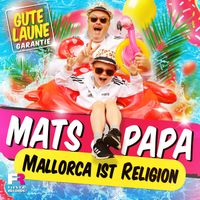 Mats und Papa - Mallorca ist Religion