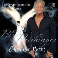 Peter Reichinger - Engel der Nacht (DJ Torsten Matschke Remix)
