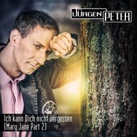 Jürgen Peter - Ich kann dich nicht vergessen (Mary Jane, Pt. 2)
