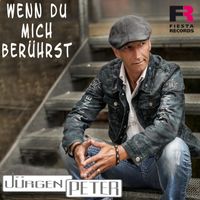 Jürgen Peter - Wenn du mich berührst