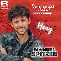 Manuel Spitzer - Du sprengst mein Herz