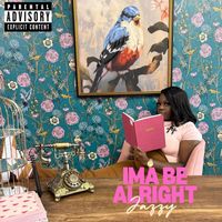 Jazzy - Ima Be Alright (Explicit)