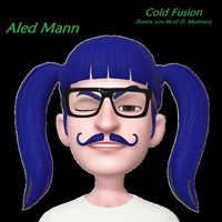 Aled Mann - Cold Fusion (Remix Von M.oF.D. Madman)
