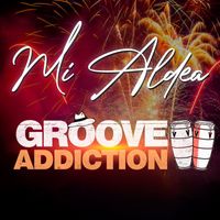 Groove Addiction - Mi Aldea