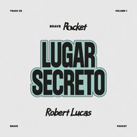 BRAVE and Robert Lucas - Lugar Secreto • BRAVE Pocket