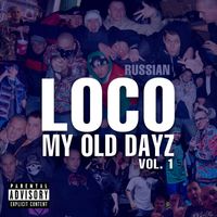 Russian Loco - My Old Dayz, vol. 1