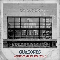 Guasones - Acústico Gran Rex, Vol. 2