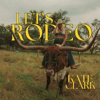 KATE CLARK - Let's Rodeo