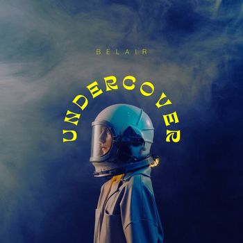 Belair - Undercover